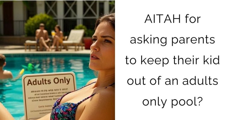 AITAH for asking parents to keep their kid out of an adults only pool?