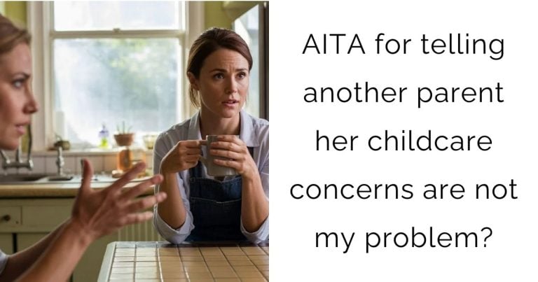 AITA for telling another parent her childcare concerns are not my problem?