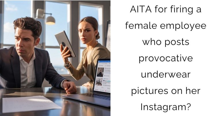 AITA for firing a female employee who posts provocative underwear pictures on her Instagram?