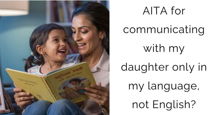 AITA for communicating with my daughter only in my language, not English?