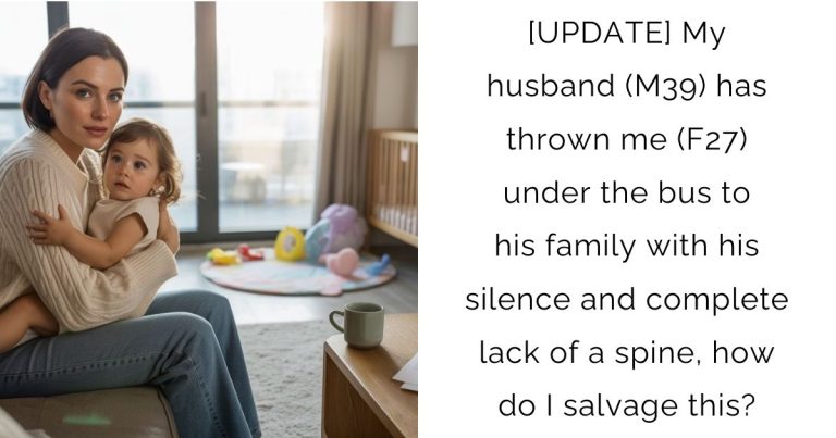 [UPDATE] My husband (M39) has thrown me (F27) under the bus to his family with his silence and complete lack of a spine, how do I salvage this?