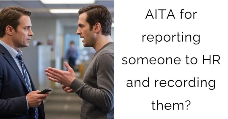 AITA for reporting someone to HR and recording them?