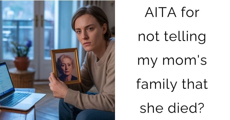 AITA for not telling my mom’s family that she died?
