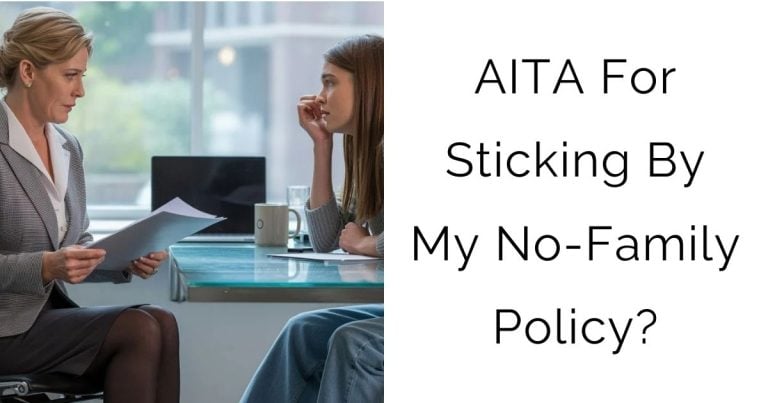 AITA For Sticking By My No-Family Policy?