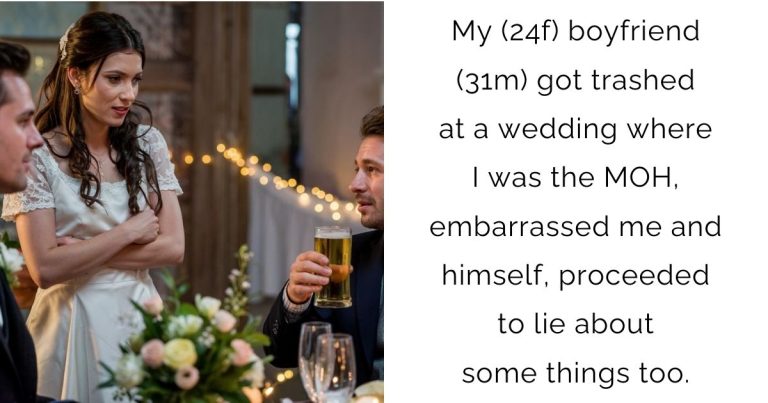 My (24f) boyfriend (31m) got trashed at a wedding where I was the MOH, embarrassed me and himself, proceeded to lie about some things too.