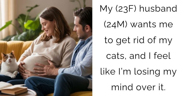 My (23F) husband (24M) wants me to get rid of my cats, and I feel like I’m losing my mind over it.