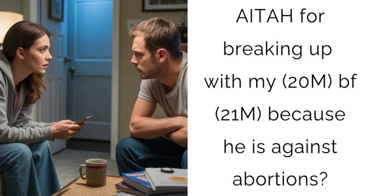 AITAH for breaking up with my (20m) bf (21m) because he is against abortions?