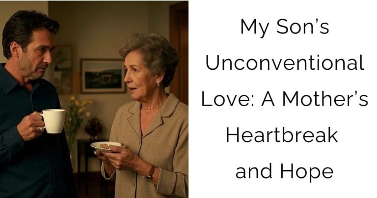 My Son’s Unconventional Love: A Mother’s Heartbreak and Hope