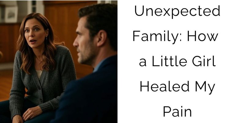 Unexpected Family: How a Little Girl Healed My Pain