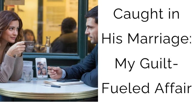 Caught in His Marriage: My Guilt-Fueled Affair