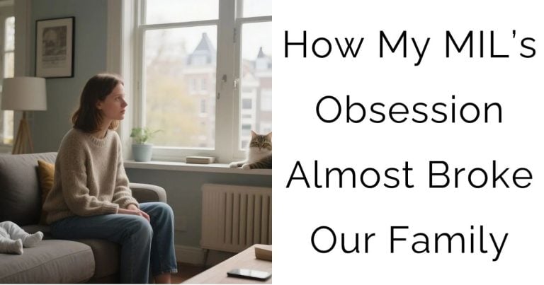How My MIL’s Obsession Almost Broke Our Family
