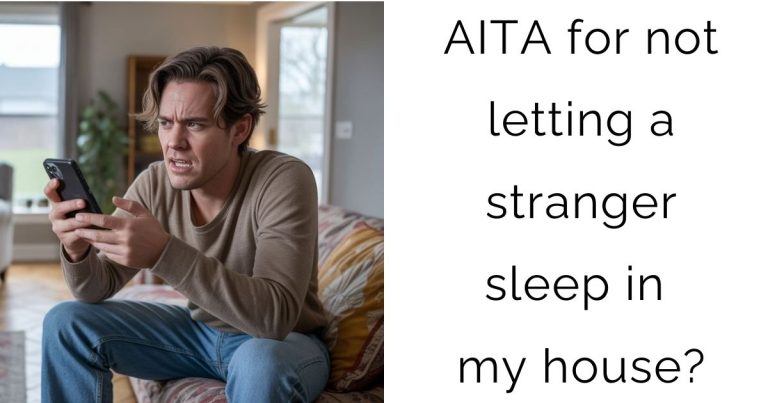 AITA for not letting a stranger sleep in my house?