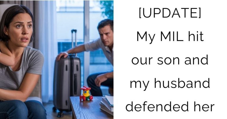 [UPDATE] My MIL hit our son and my husband defended her