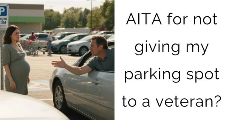 AITA for not giving my parking spot to a veteran?