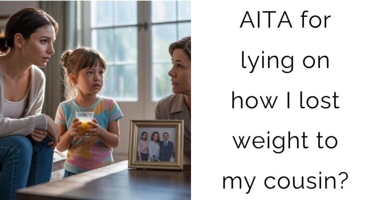 AITA for lying on how I lost weight to my cousin?