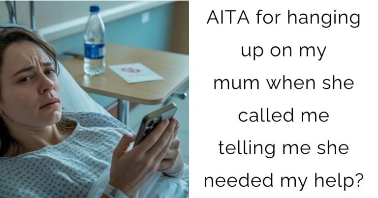 AITA for hanging up on my mum when she called me telling me she needed my help?