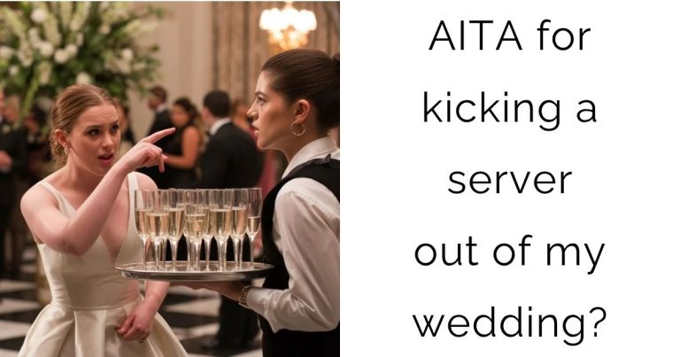 AITA for kicking a server out of my wedding?
