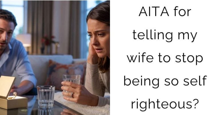 AITA for telling my wife to stop being so self righteous?