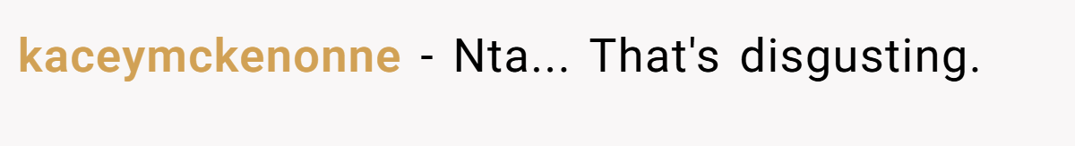 kaceymckenonne − Nta... That's disgusting.