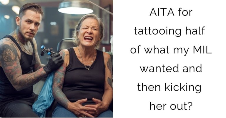 AITA for tattooing half of what my MIL wanted and then kicking her out?