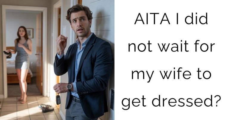 AITA I did not wait for my wife to get dressed?