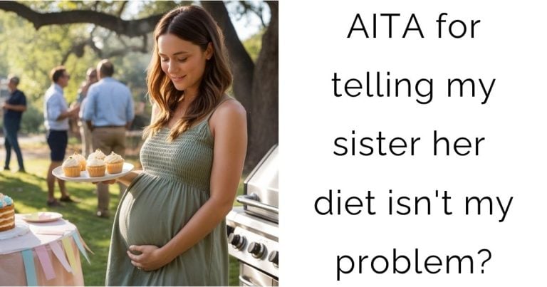 AITA for telling my sister her diet isn’t my problem?