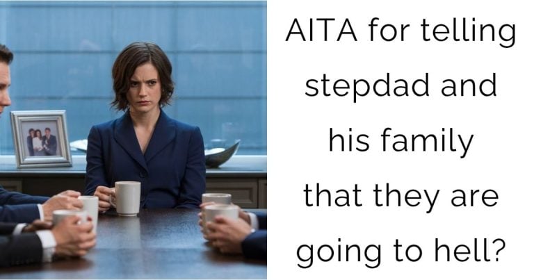 AITA for telling stepdad and his family that they are going to hell?