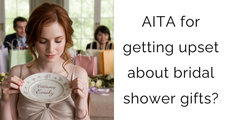 AITA for getting upset about bridal shower gifts?