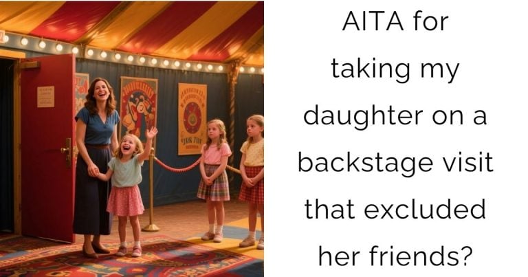 AITA for taking my daughter on a backstage visit that excluded her friends?