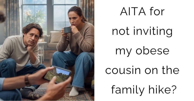 AITA for not inviting my obese cousin on the family hike?