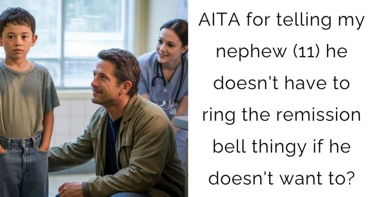 AITA for telling my nephew (11) he doesn’t have to ring the remission bell thingy if he doesn’t want to?