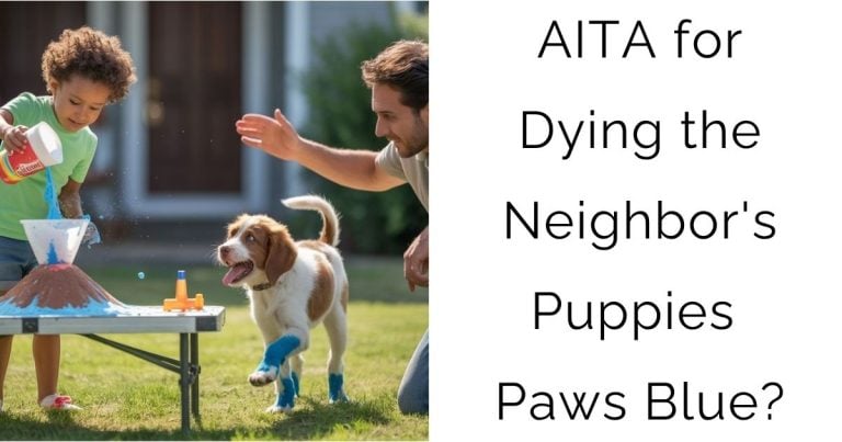 AITA for Dying the Neighbor’s Puppies Paws Blue?