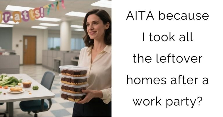 AITA because I took all the leftover homes after a work party?