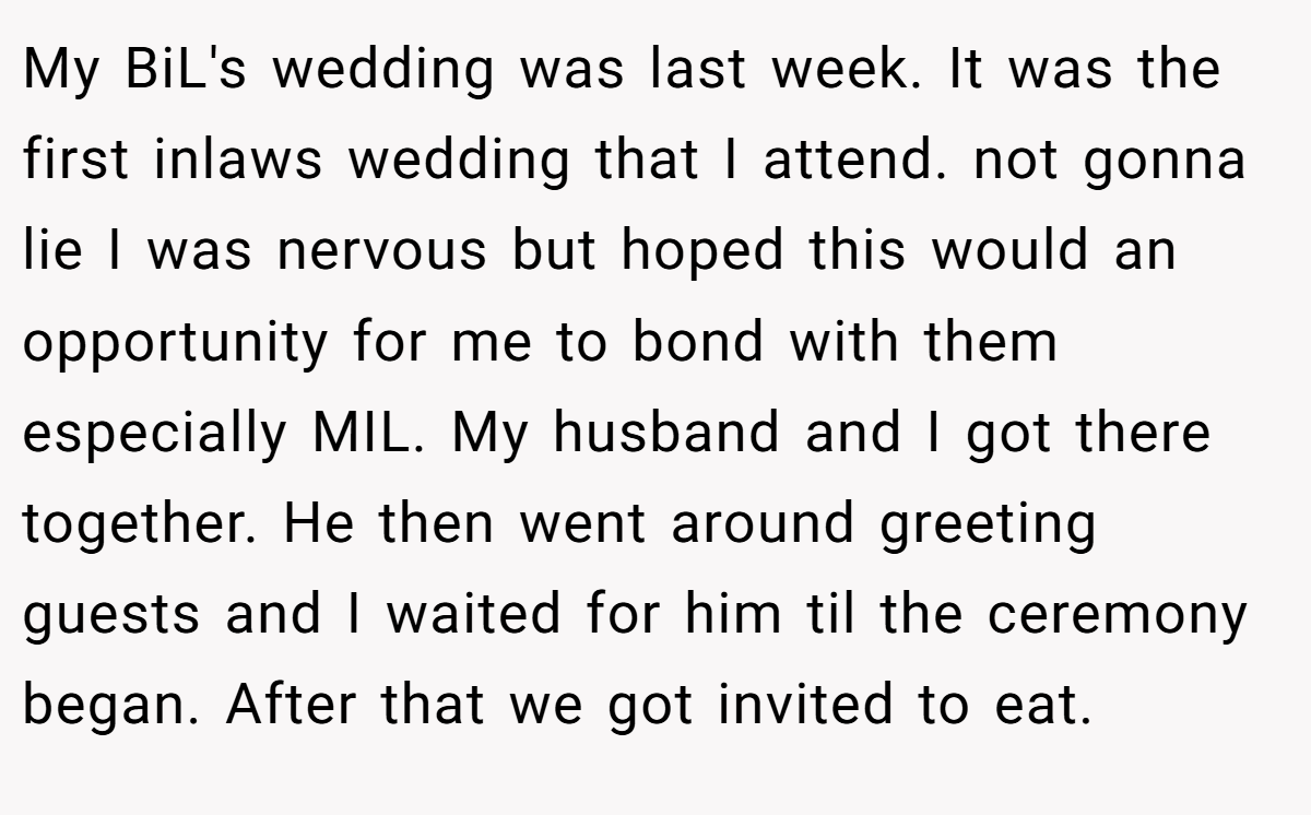 My BiL's wedding was last week. It was the first inlaws wedding that I attend. not gonna lie I was nervous but hoped this would an opportunity for me to bond with them especially MIL. My husband and I got there together. He then went around greeting guests and I waited for him til the ceremony began. After that we got invited to eat.