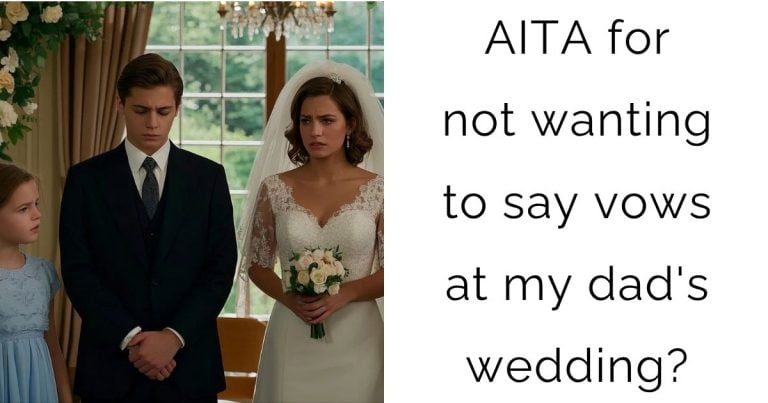 AITA for not wanting to say vows at my dad’s wedding?