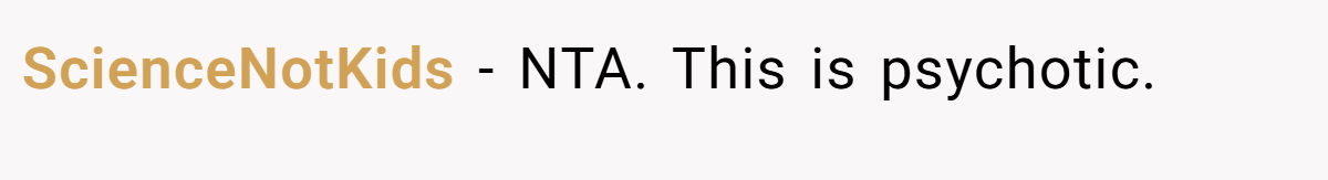 ScienceNotKids − NTA. This is psychotic.