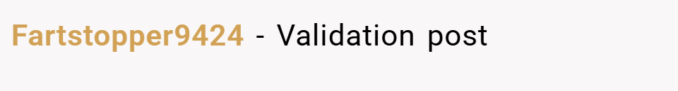 Fartstopper9424 − Validation post