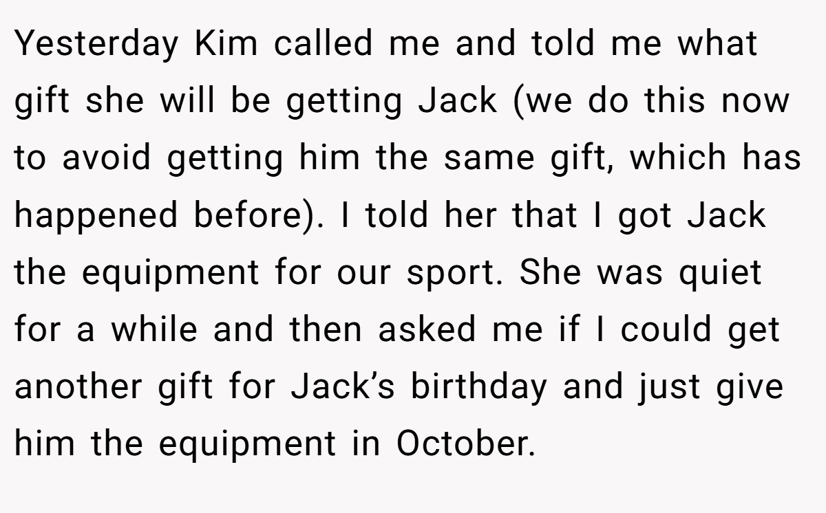 Yesterday Kim called me and told me what gift she will be getting Jack (we do this now to avoid getting him the same gift, which has happened before). I told her that I got Jack the equipment for our sport. She was quiet for a while and then asked me if I could get another gift for Jack’s birthday and just give him the equipment in October.