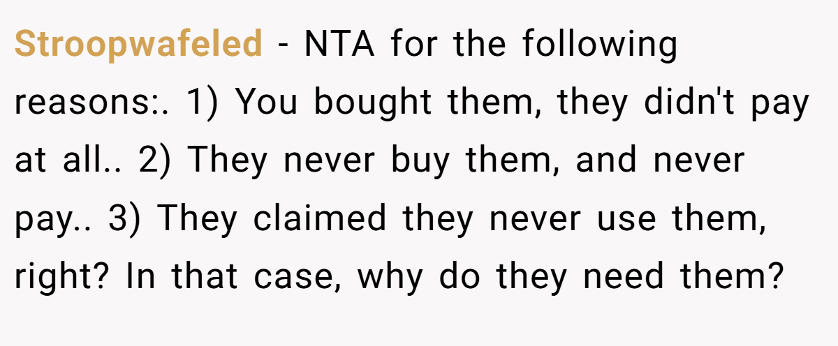 Stroopwafeled − NTA for the following reasons:. 1) You bought them, they didn't pay at all.. 2) They never buy them, and never pay.. 3) They claimed they never use them, right? In that case, why do they need them?