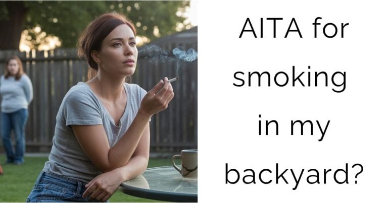 AITA for smoking in my backyard?