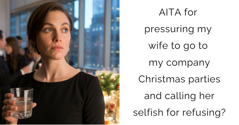 AITA for pressuring my wife to go to my company Christmas parties and calling her selfish for refusing?