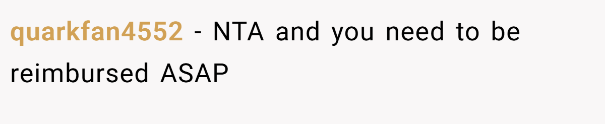 quarkfan4552 − NTA and you need to be reimbursed ASAP
