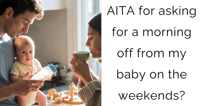 AITA for asking for a morning off from my baby on the weekends?