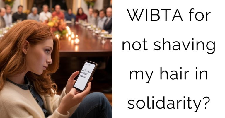 WIBTA for not shaving my hair in solidarity?