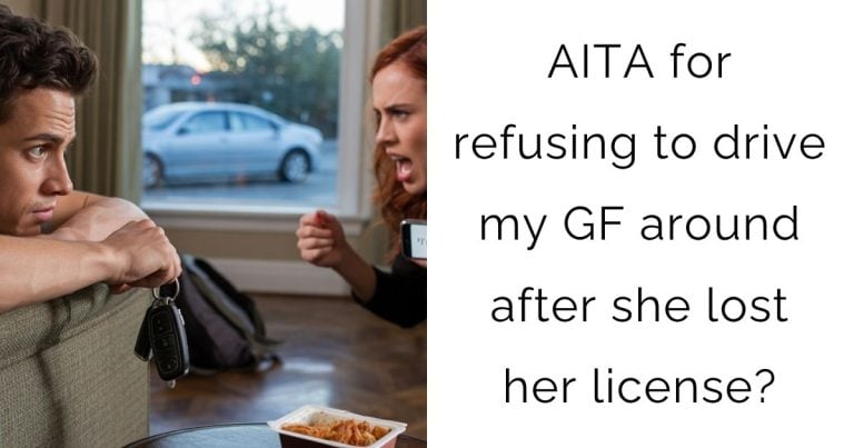AITA for refusing to drive my GF around after she lost her license?