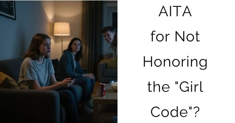 AITA for Not Honoring the “Girl Code”?