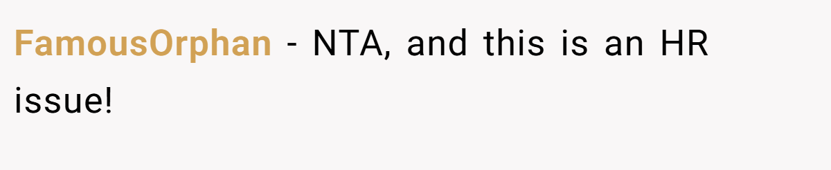 FamousOrphan − NTA, and this is an HR issue!