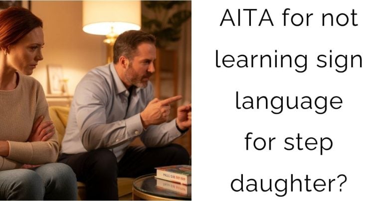 AITA for not learning sign language for step daughter?
