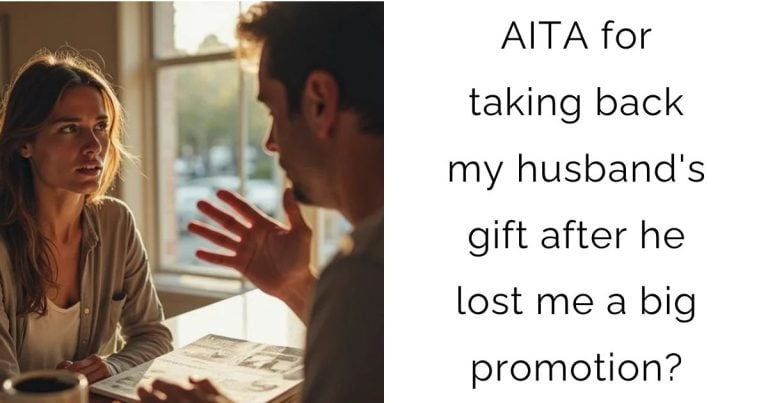AITA for taking back my husband’s gift after he lost me a big promotion?