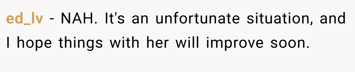 ed_lv − NAH. It's an unfortunate situation, and I hope things with her will improve soon.